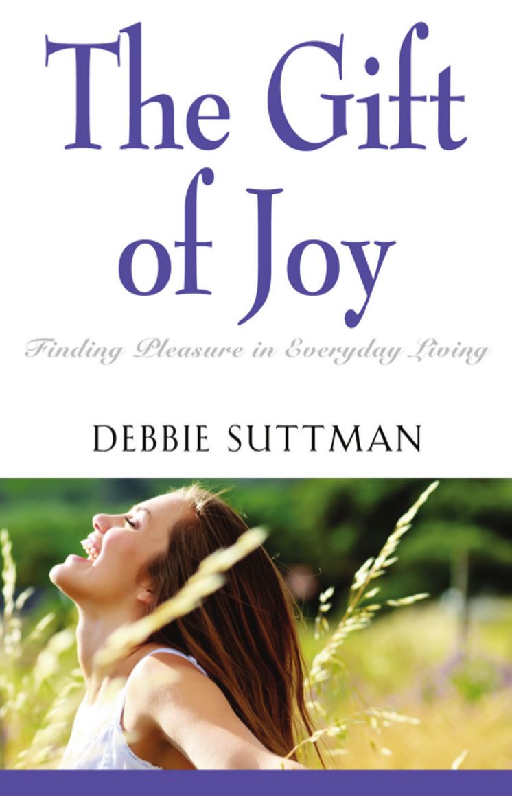THE GIFT OF JOY: Finding Pleasure in Everyday Living