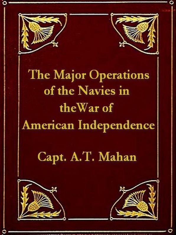 The Major Operations of the Navies in the War of American Independence