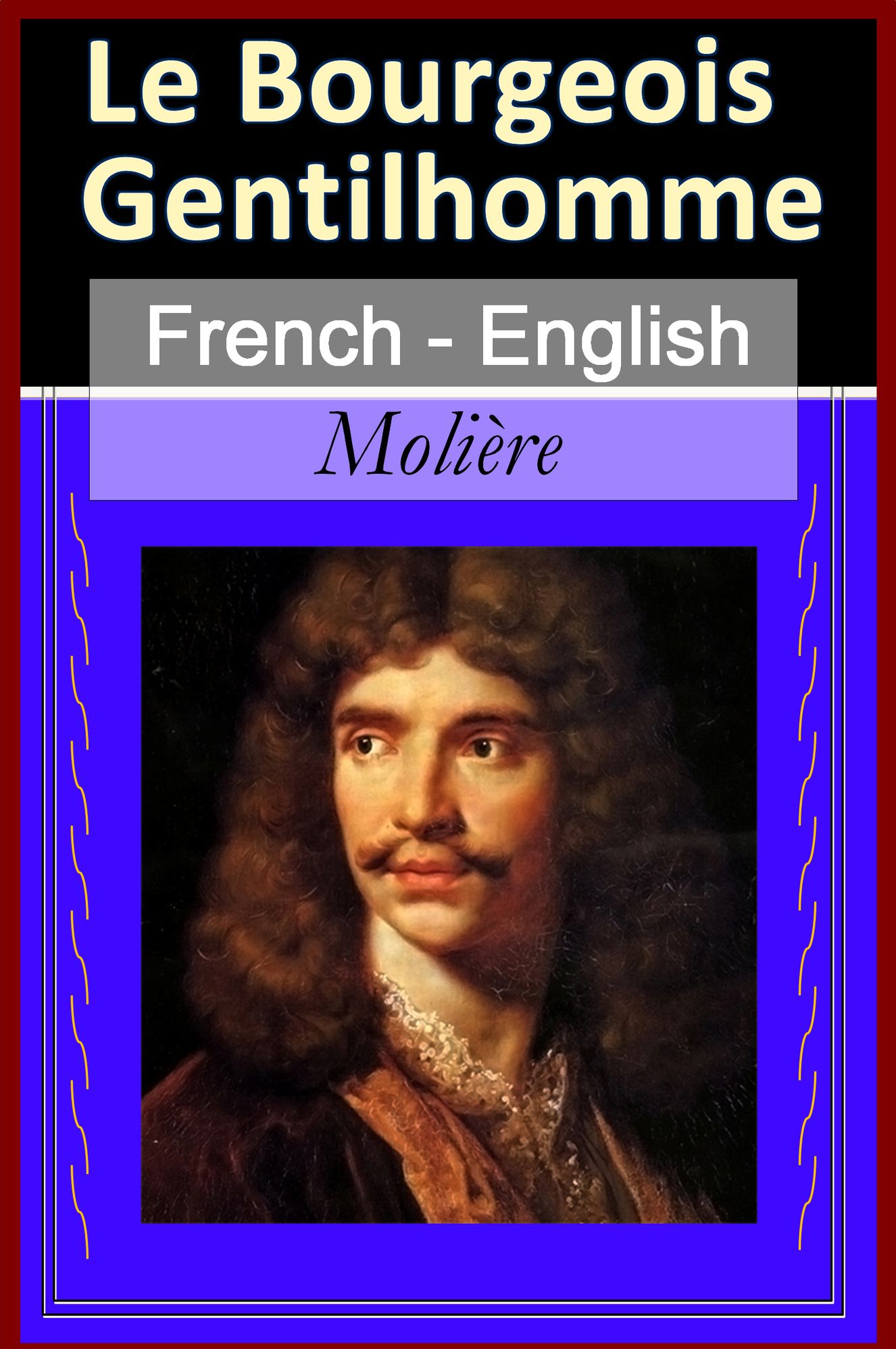 Le Bourgeois Gentilhomme [French English Bilingual Edition]