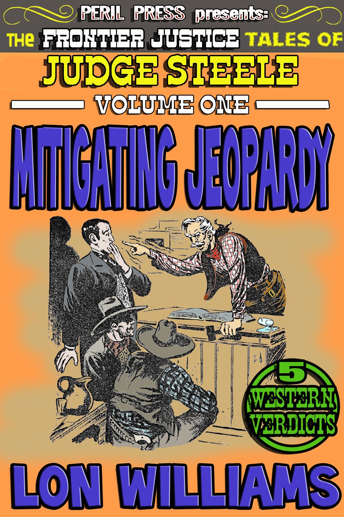 Mitigating Jeopardy - The Frontier Justice Tales of Judge Steele vol 1