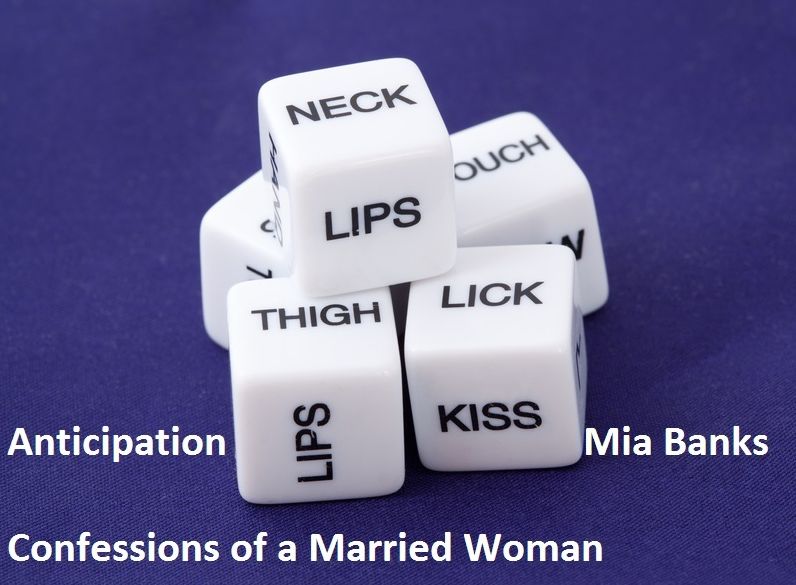 ANTICIPATION Confessions of a Married Woman