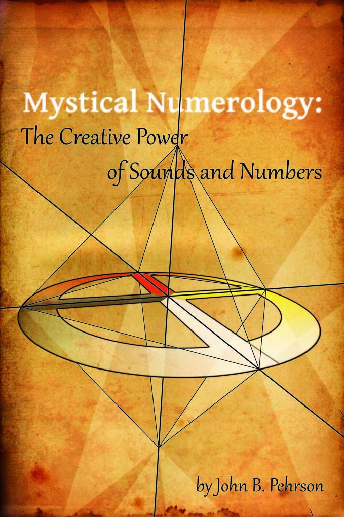 Mystical Numerology: The Creative Power of Sounds and Numbers