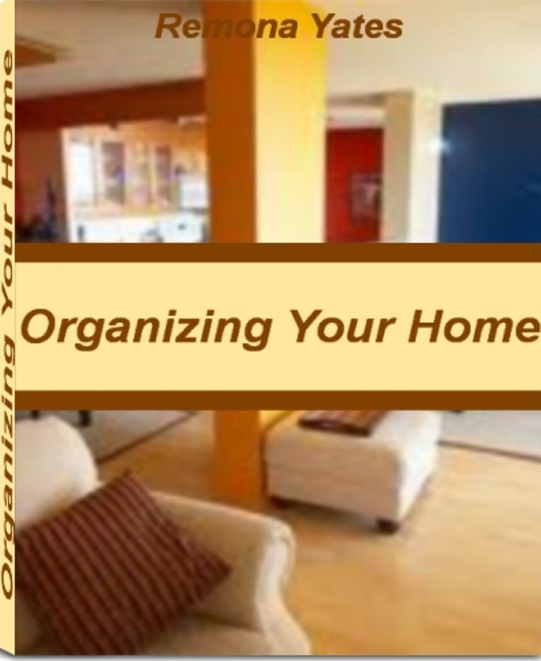 Organizing Your Home: Declutter Your Home and Learn How To Organize Your Home, Ways To Organize Your Home, How To Organize Your Room, How To Organize Your Closet and More