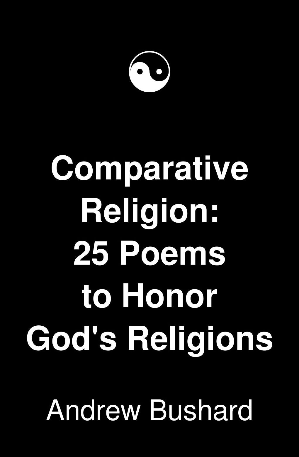 Comparative Religion: 25 Poems to Honor God's Religions