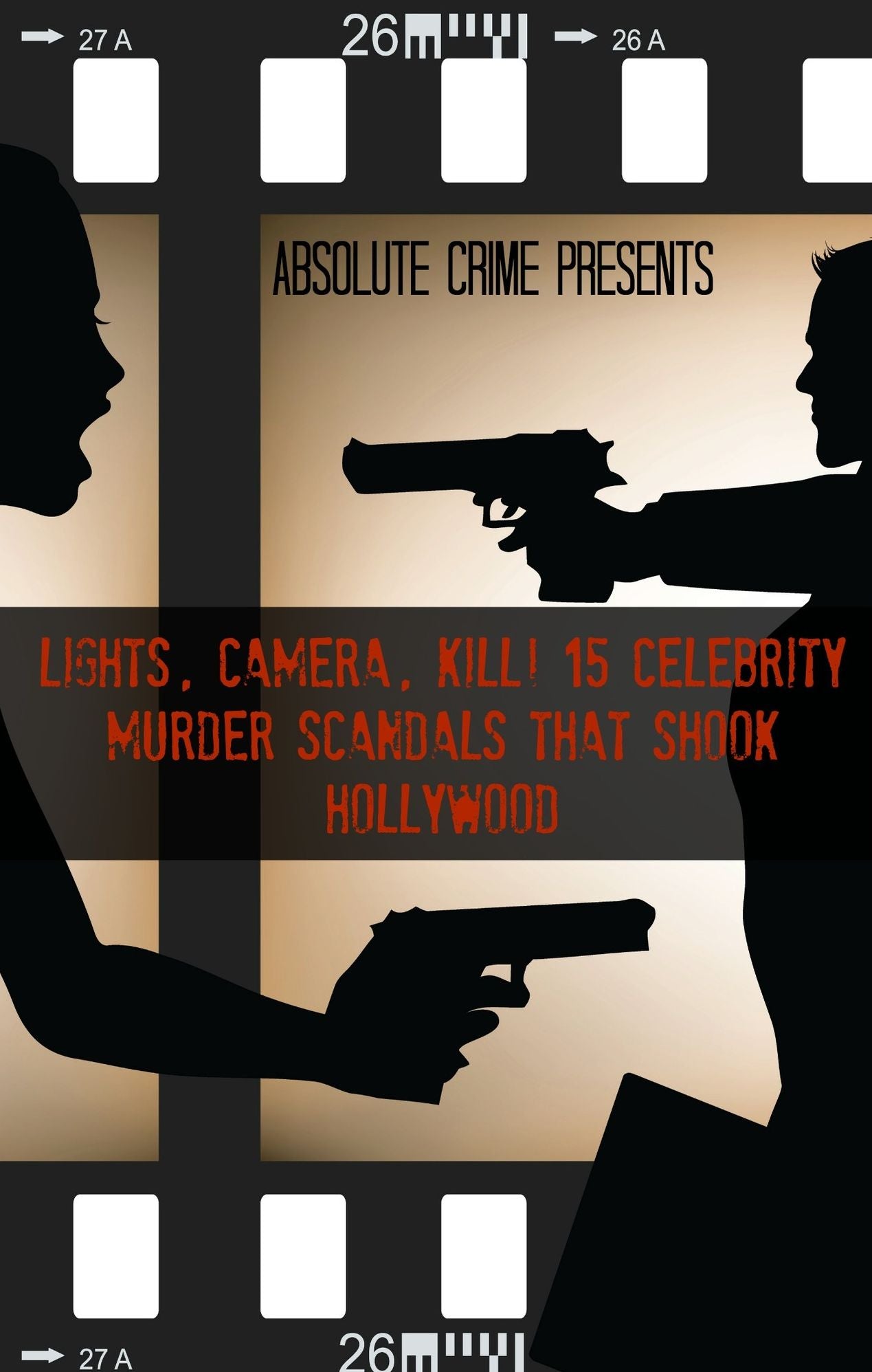 Lights, Camera, Kill! 15 Celebrity Murder Scandals That Shook Hollywood