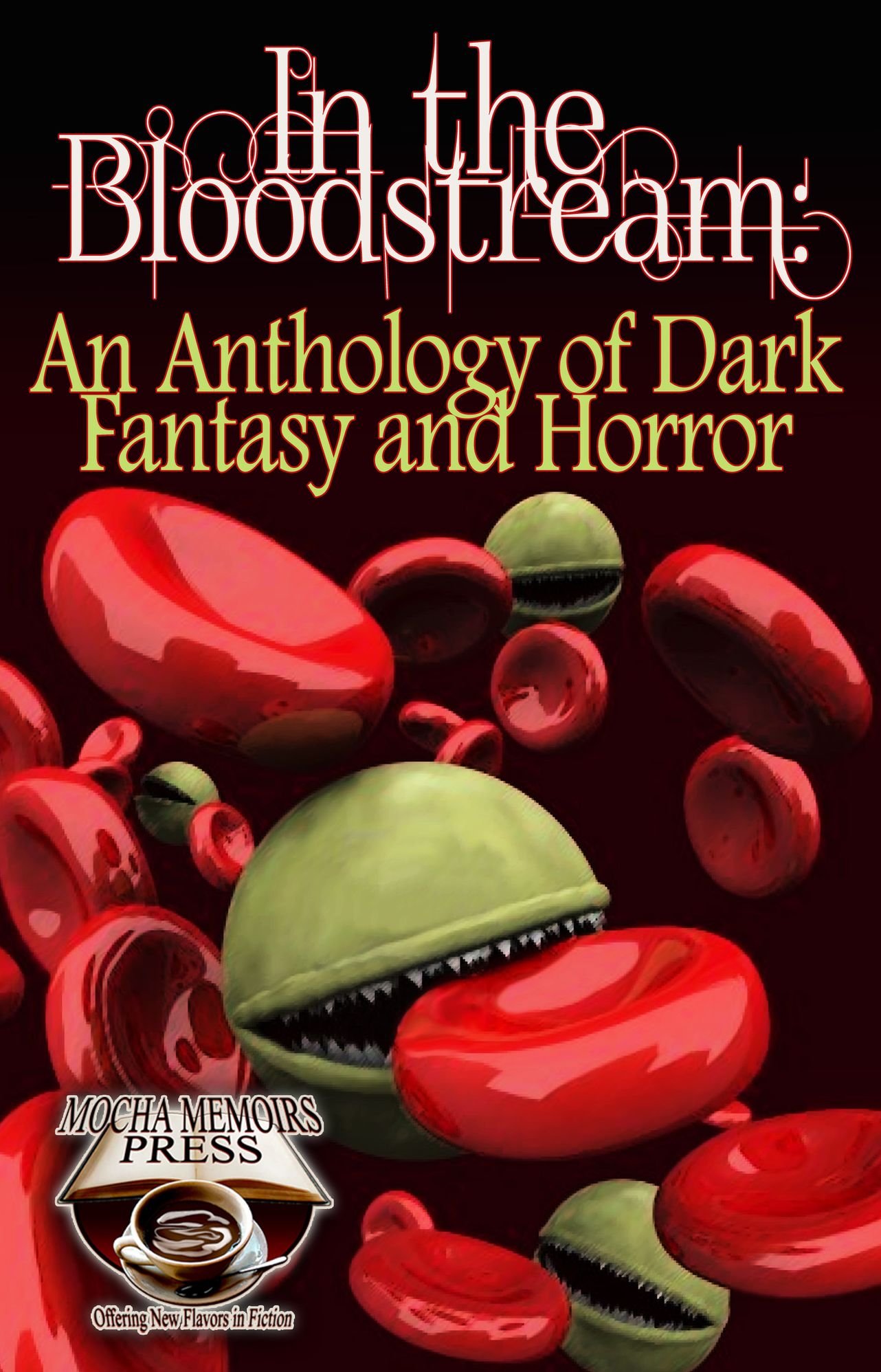 In the Bloodstream: An Anthology of Dark Fantasy and Horror