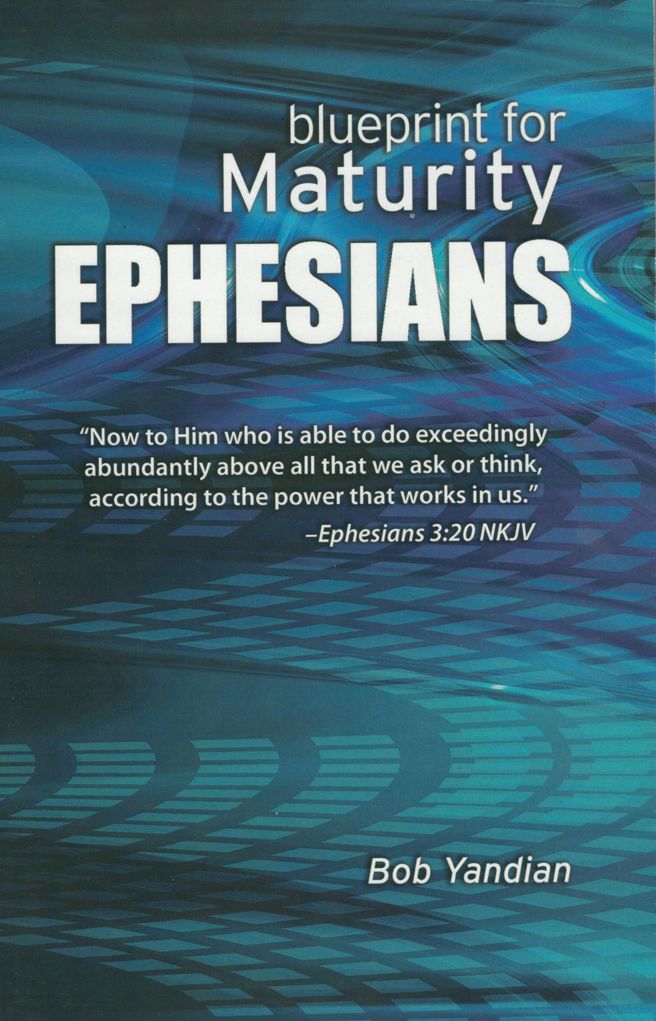 Ephesians: Our Blueprint for Maturity