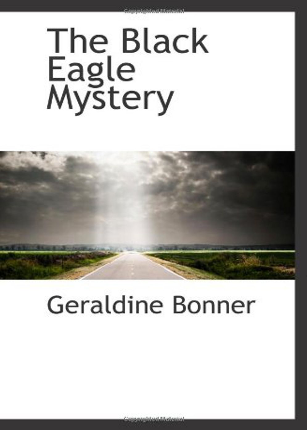 The Black Eagle Mystery: A Fiction and Literature Classic By Geraldine Bonner! AAA+++