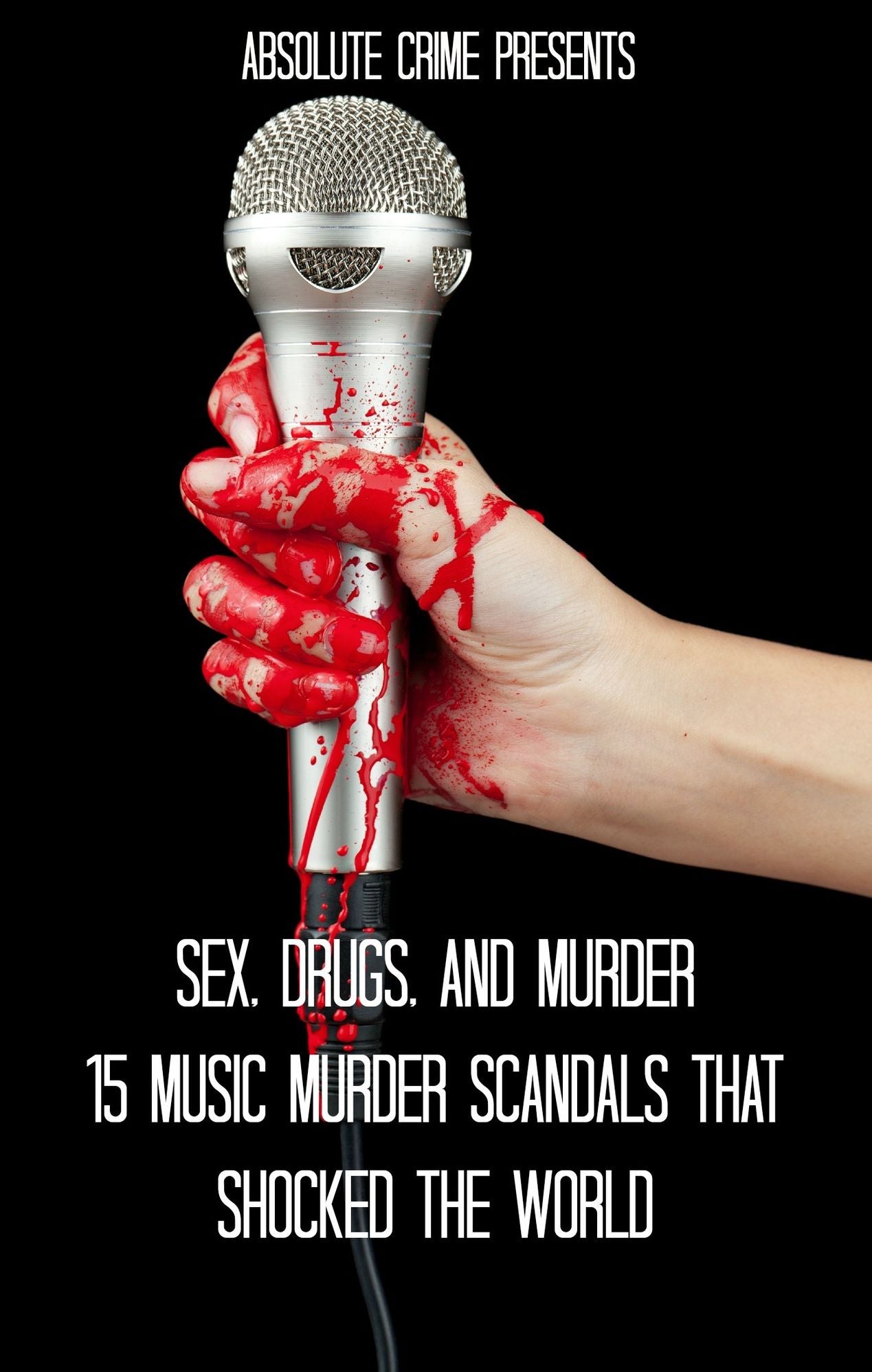 Sex, Drugs, and Murder: 15 Music Murder Scandals That Shocked the World