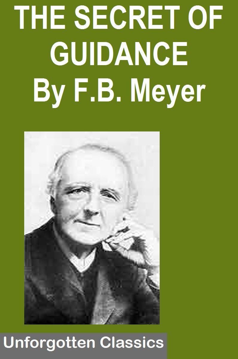 THE SECRET OF GUIDANCE By F.B. Meyer