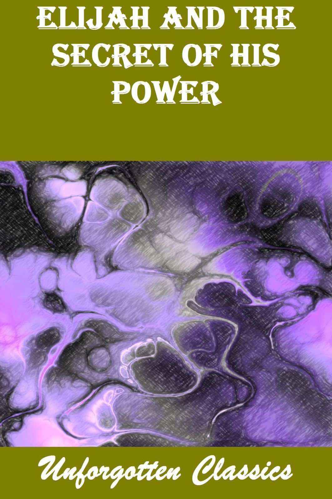 Elijah and the Secret of His Power