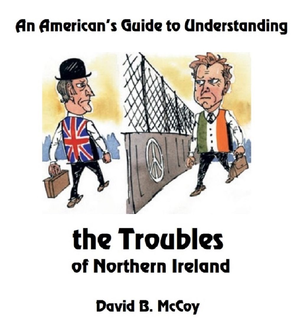 An American’s Guide to Understanding the Troubles of Northern Ireland