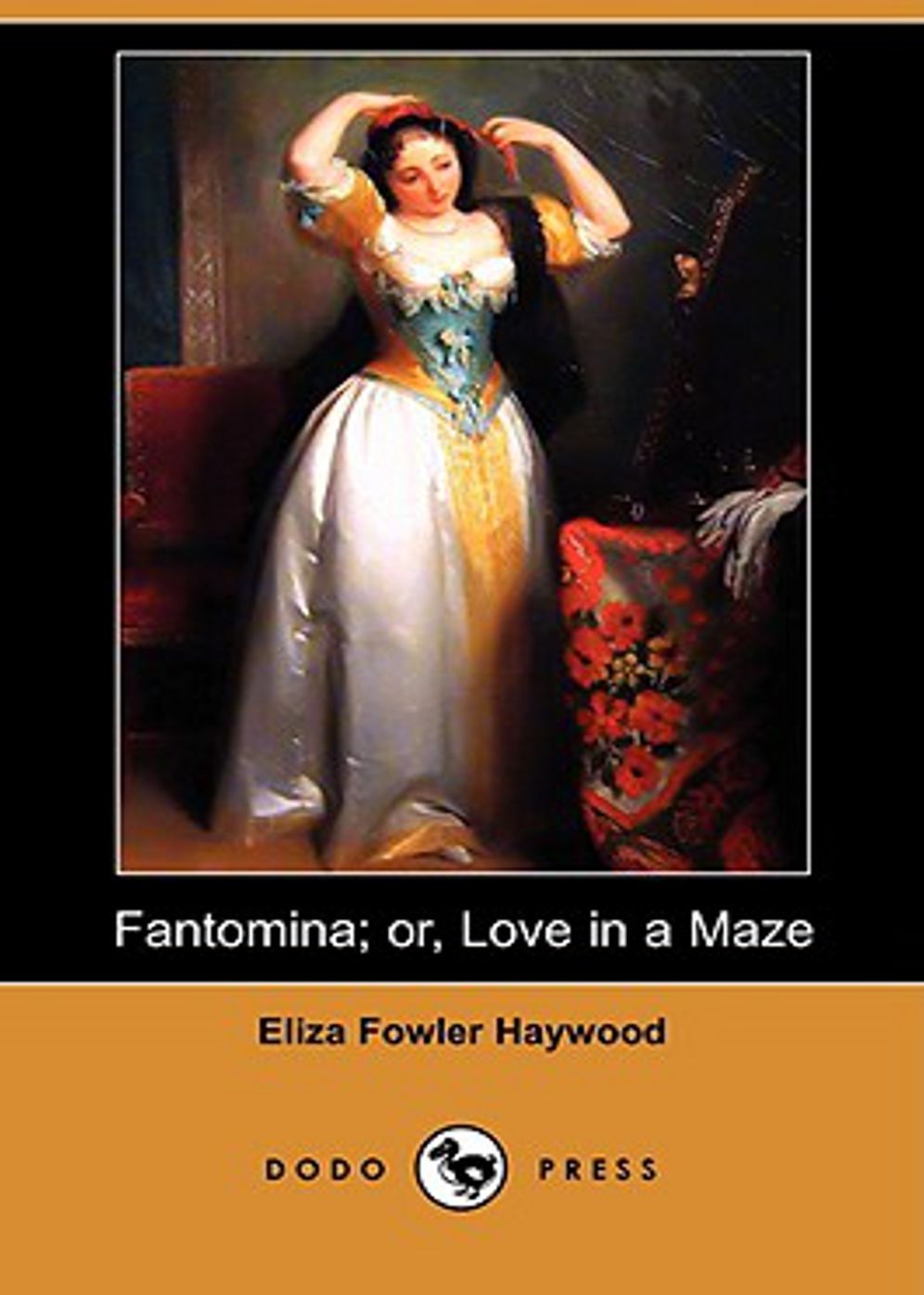 Fantomina or Love In A Maze: A Fiction and Literature, Romance Classic By Eliza Fowler Haywood! AAA+++