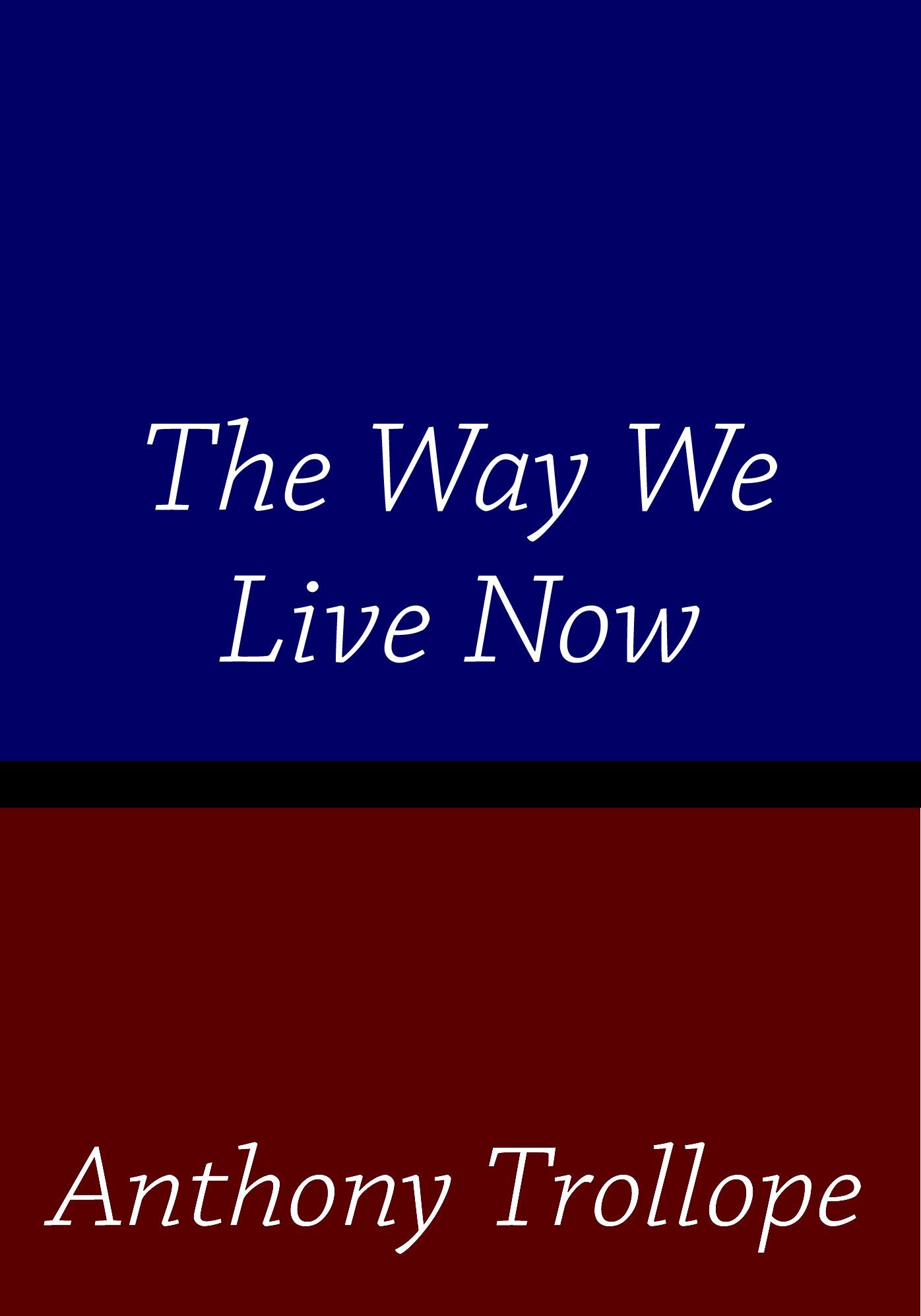 The Way We Live Now