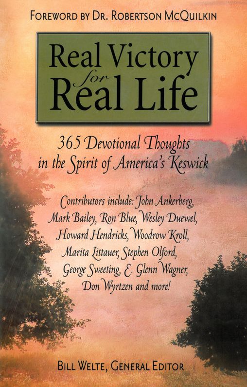 Real Victory for Real Life: 365 Devotional Thoughts in the Spirit of America’s Keswick