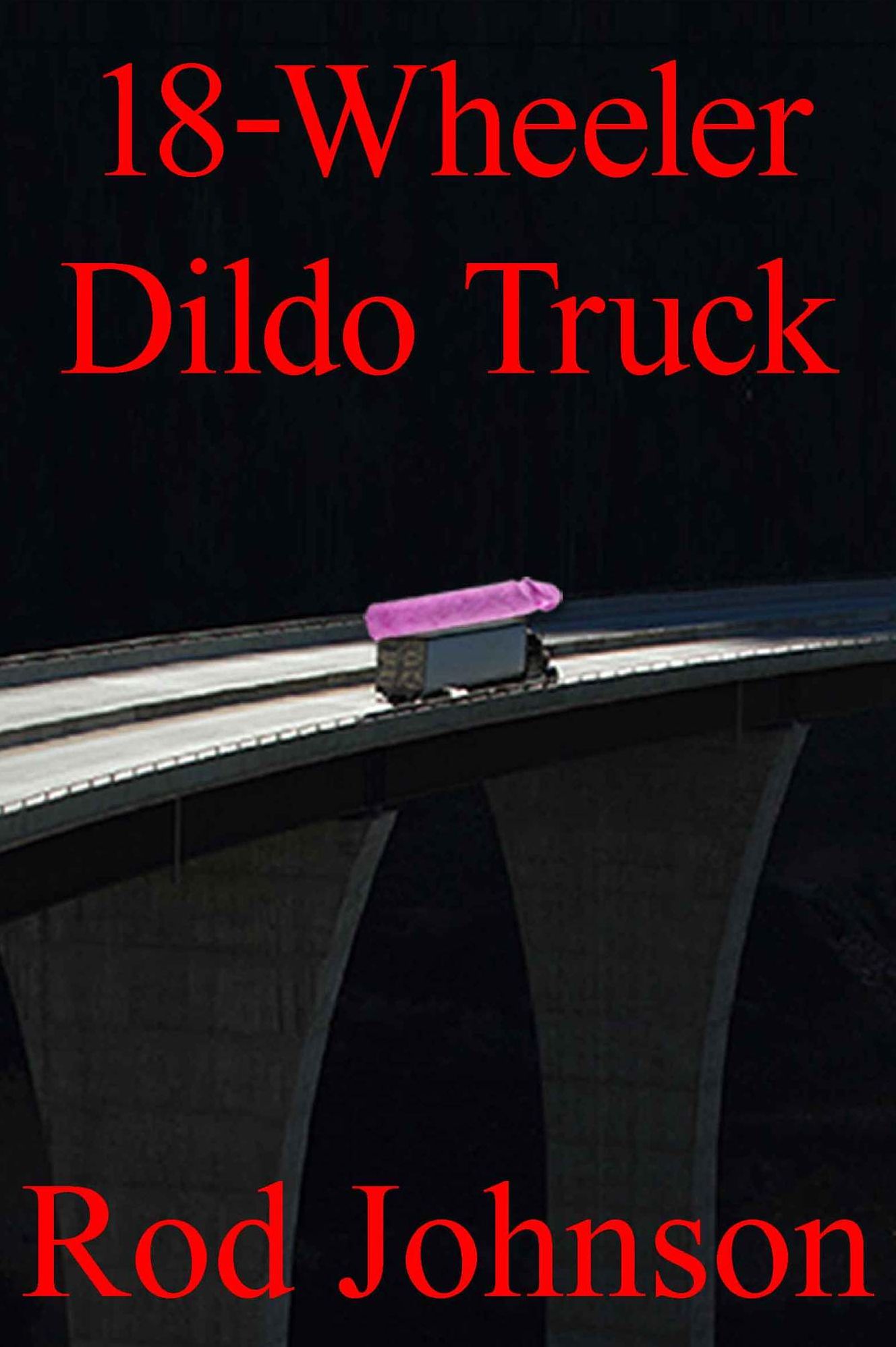 18-Wheeler Dildo Truck
