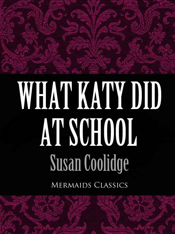 What Katy Did At School (Mermaids Classics)