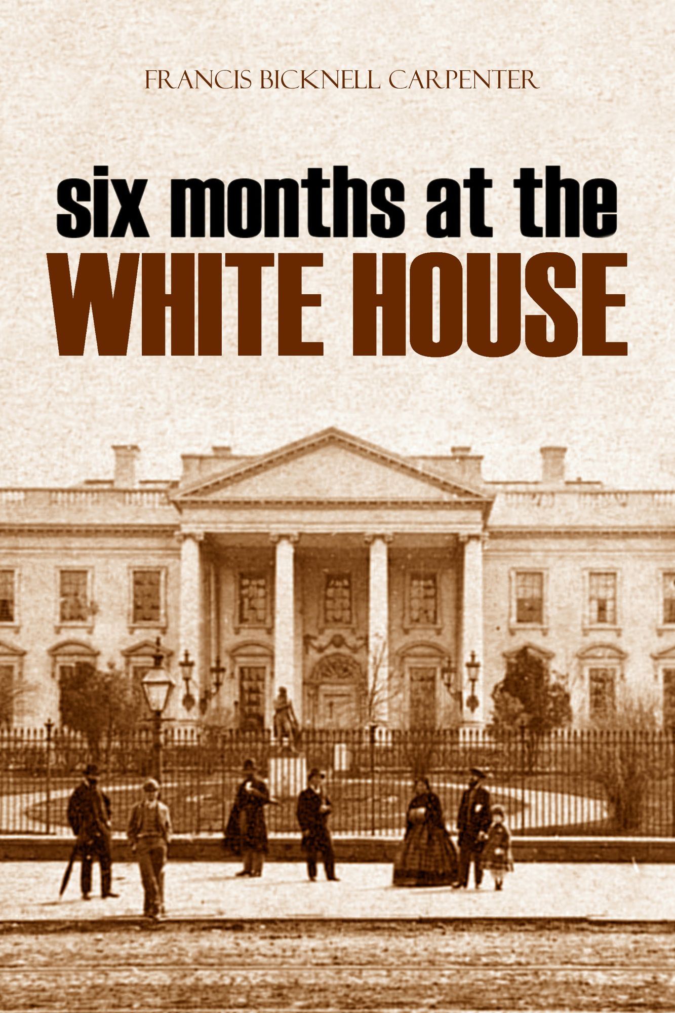 Six Months at the White House