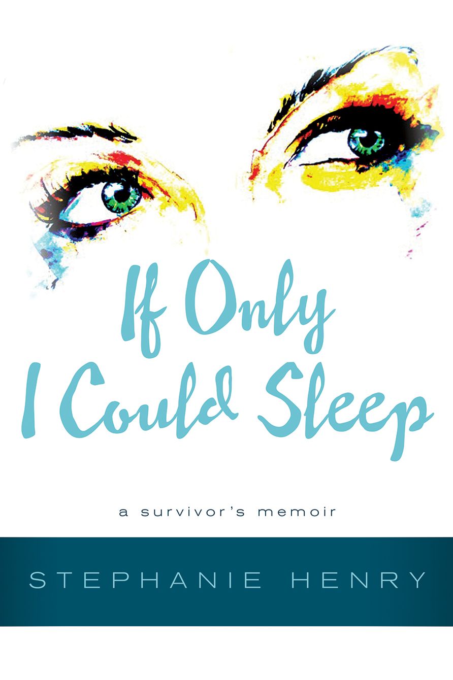 If Only I Could Sleep: A Survivor's Memoir