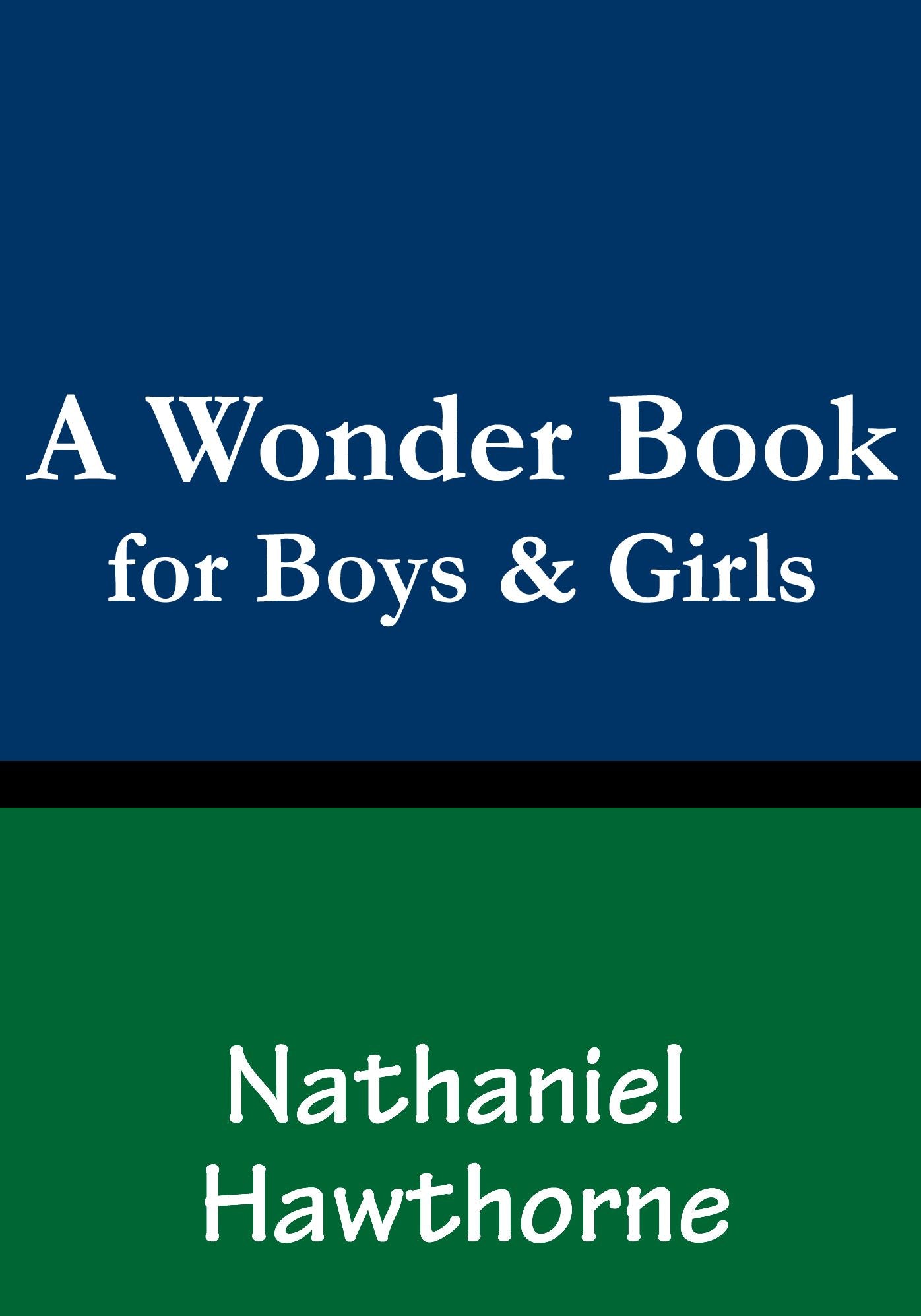 A Wonder Book for Boys and Girls