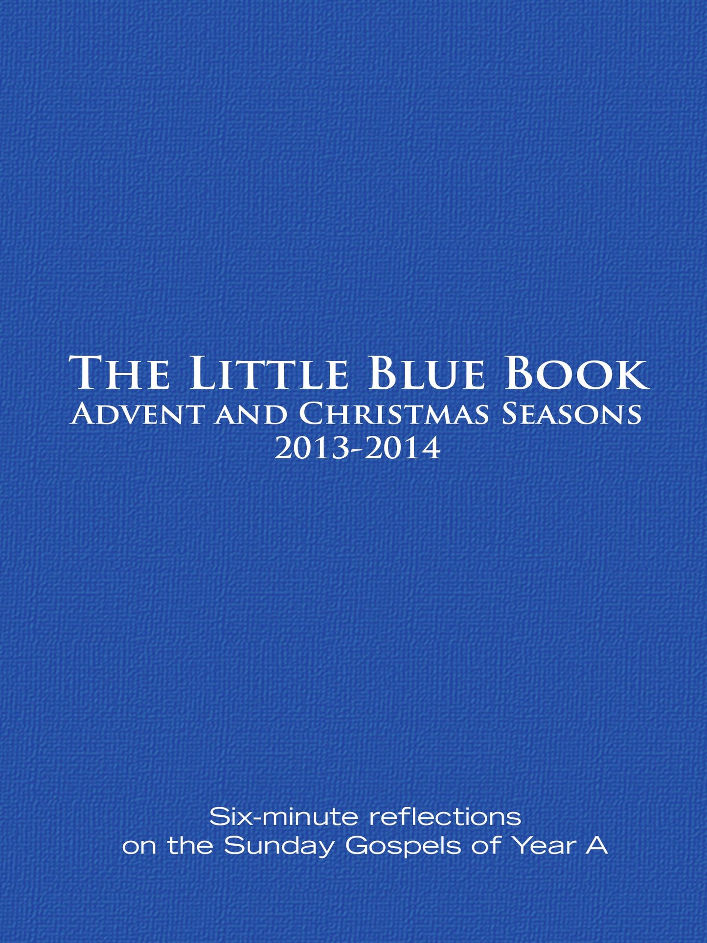 Little Blue Book Advent and Christmas Seasons 2013-2014