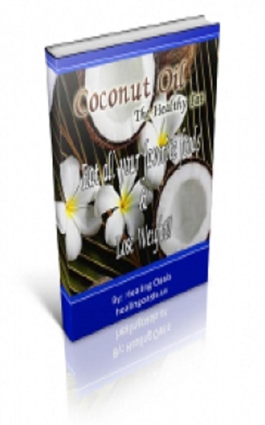Coconut Oil The Healthy Fat