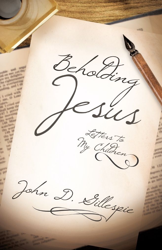 Beholding Jesus: Letters to My Children