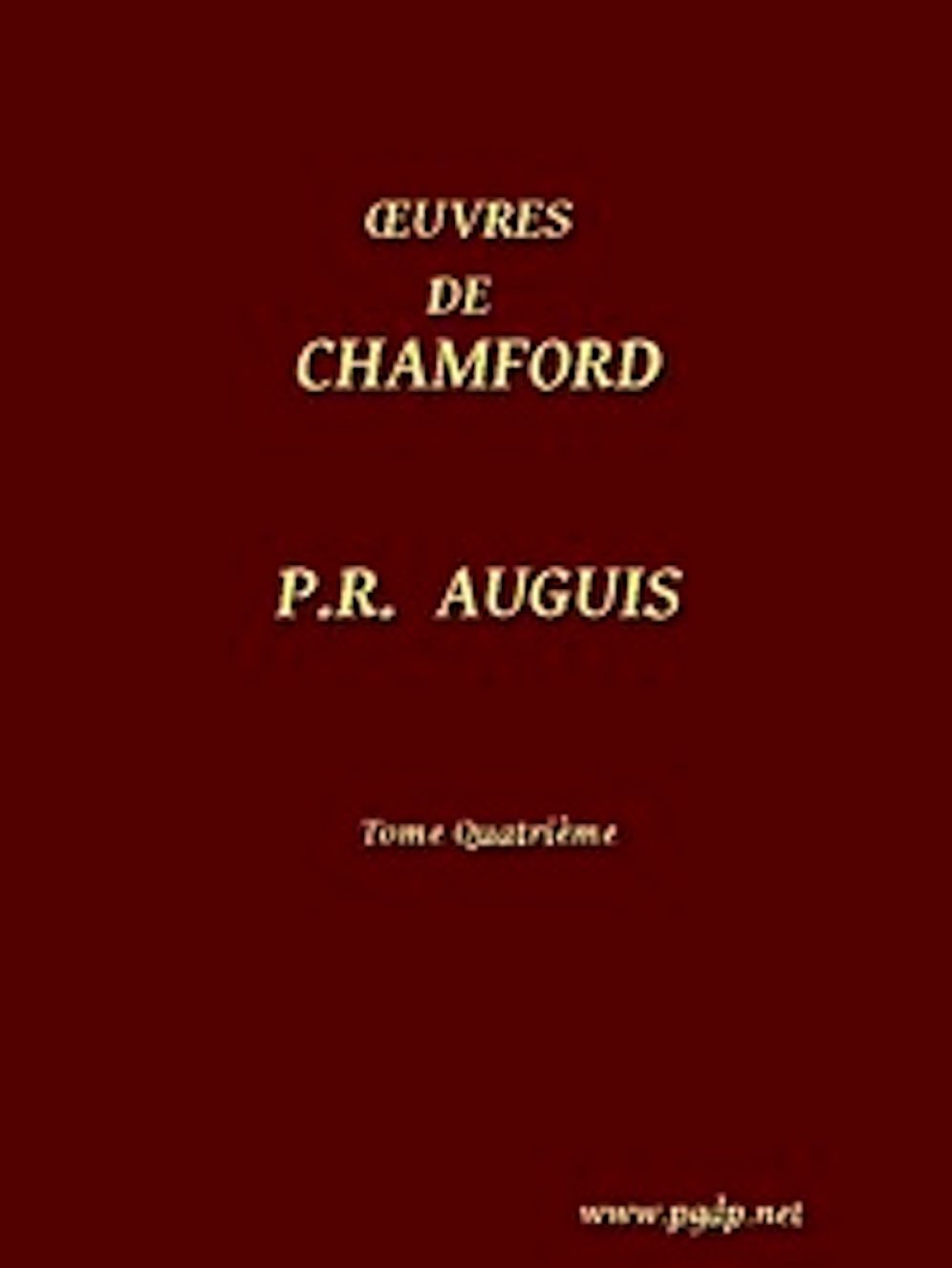 Oeuvres compl&egrave;tes de Chamfort (Vol. 4/5) (Illustrated)