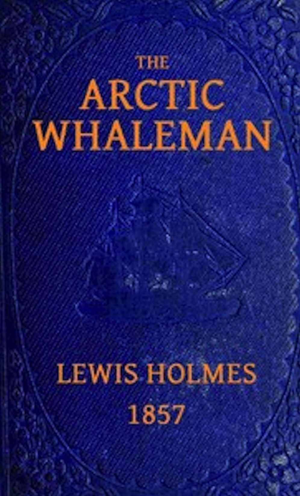 The Arctic Whaleman (Illustrated)