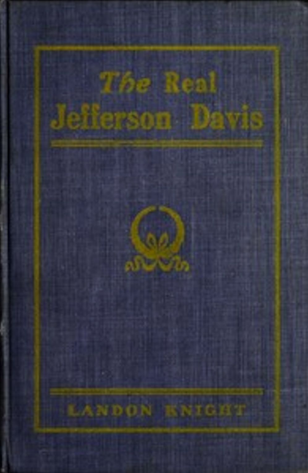 The Real Jefferson Davis (Illustrated)