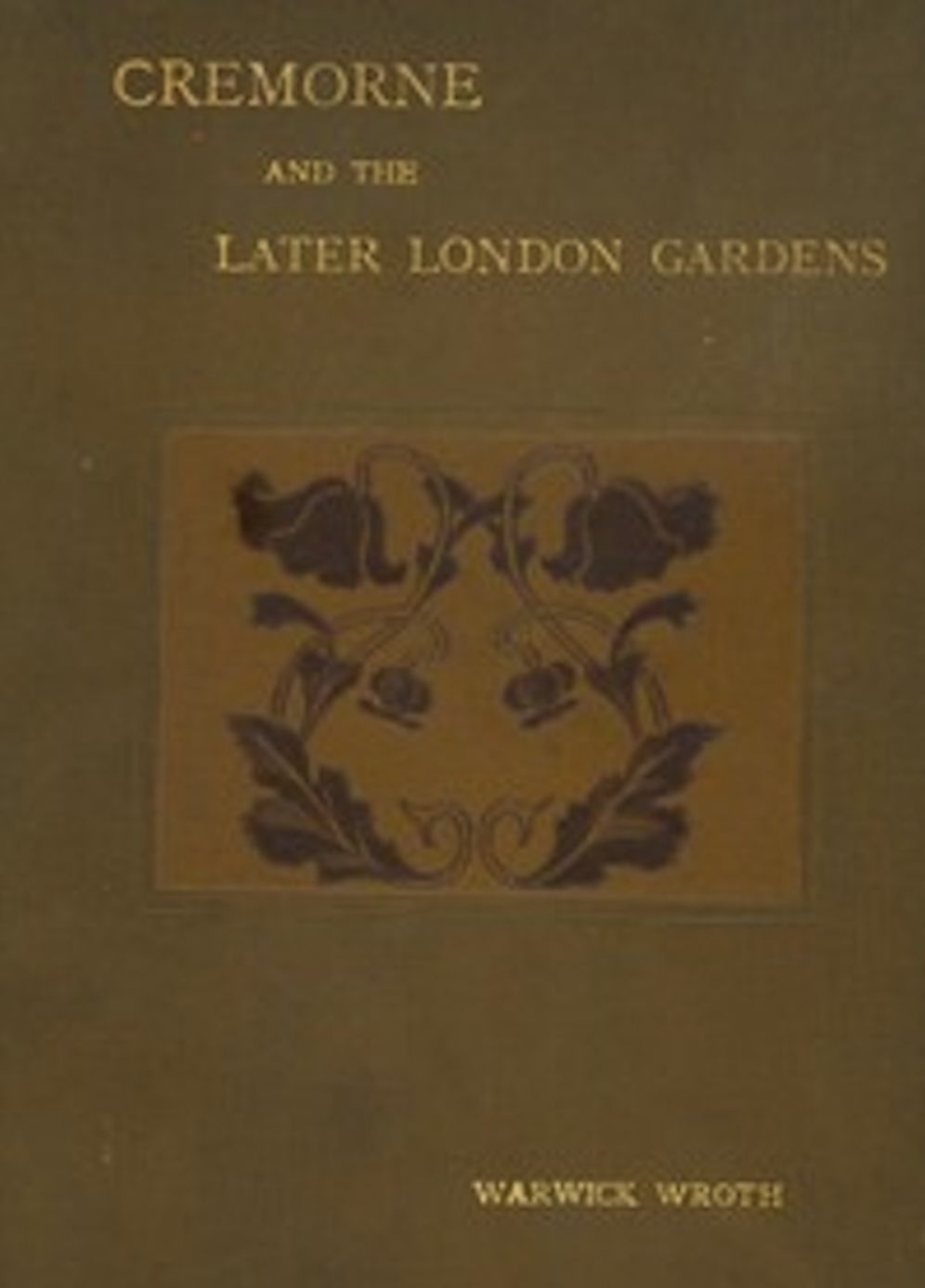 Cremorne and the Later London Gardens (Illustrated)