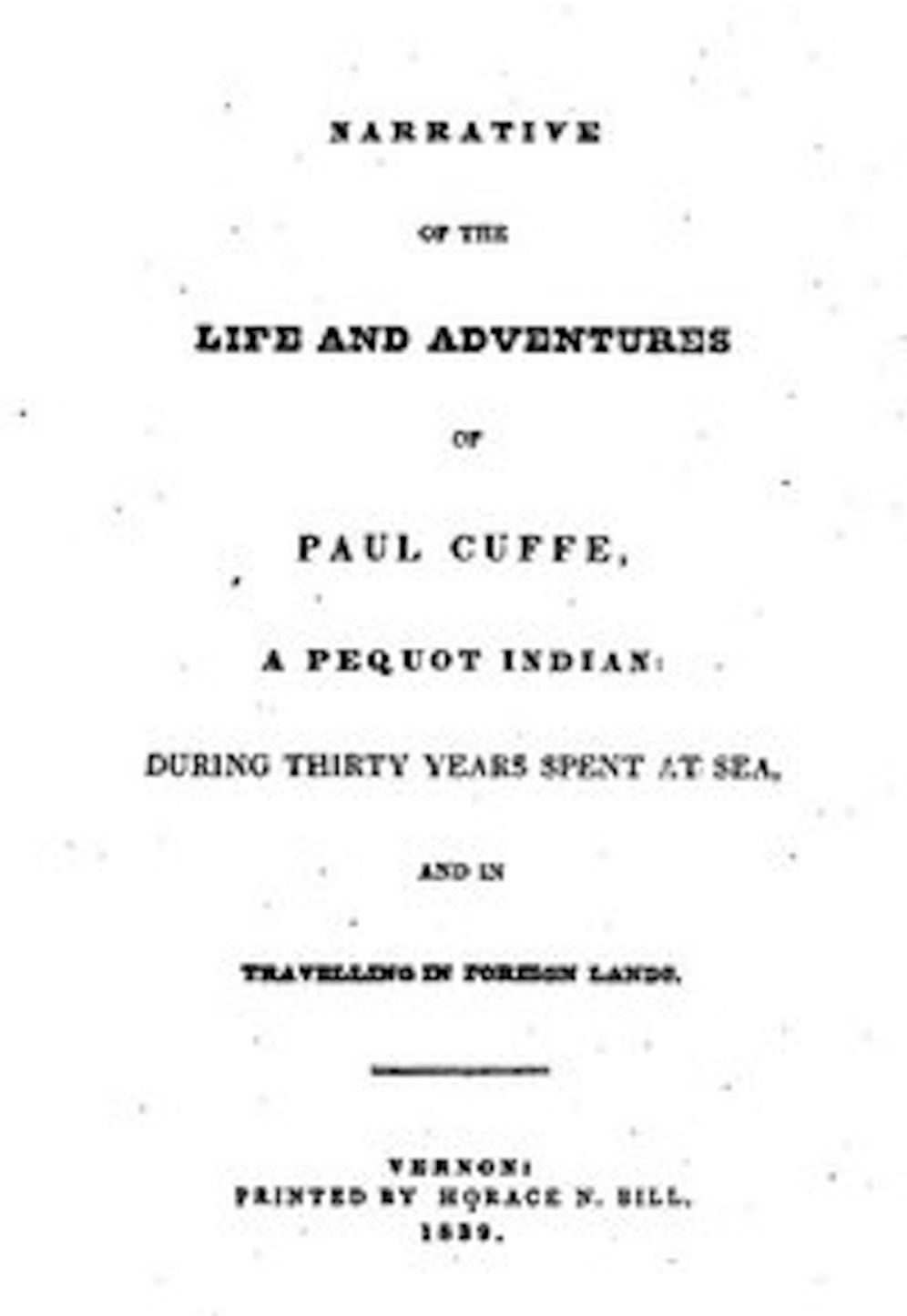Narrative of the Life and Adventures of Paul Cuffe, a Pequot Indian During Thir