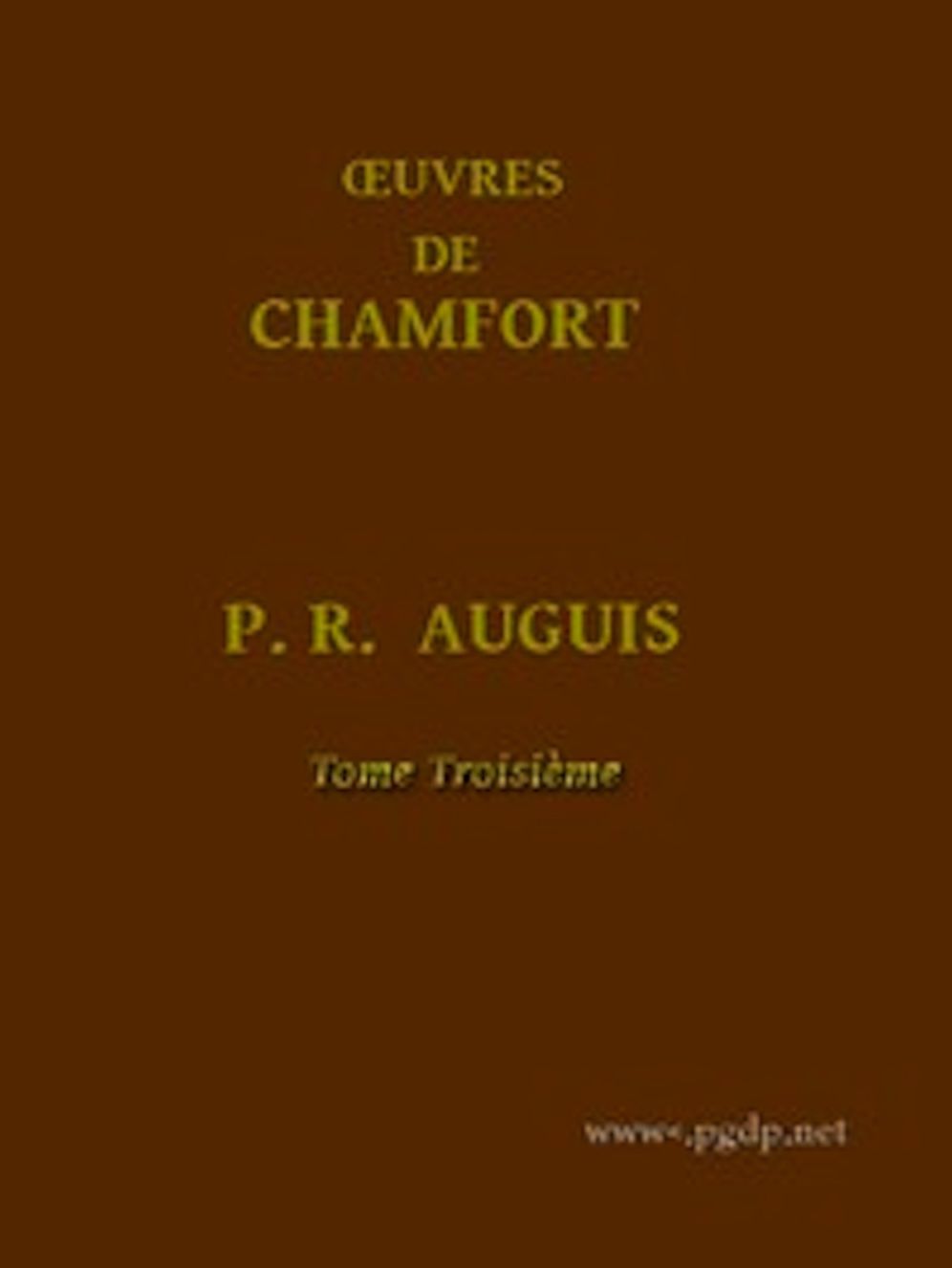 Oeuvres Compl&egrave;tes de Chamfort, (Tome 3/5) (Illustrated)