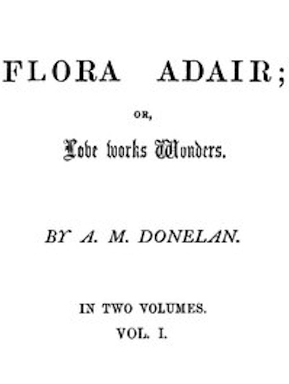 Flora Adair, Vol. 1 (of 2)