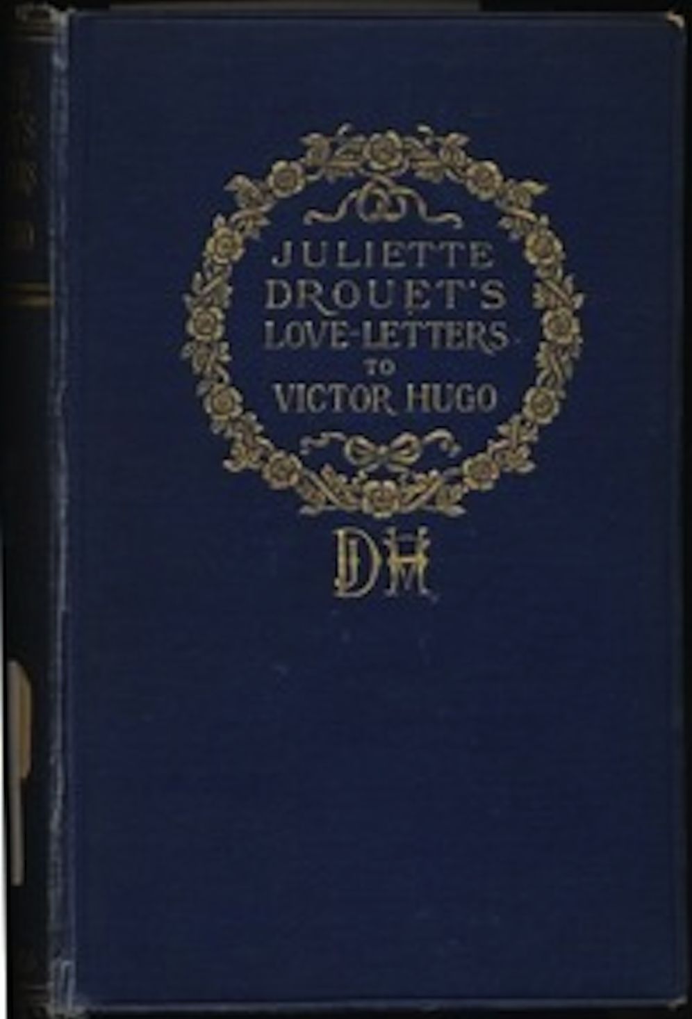 Juliette Drouet's Love-Letters to Victor Hugo (Illustrated)