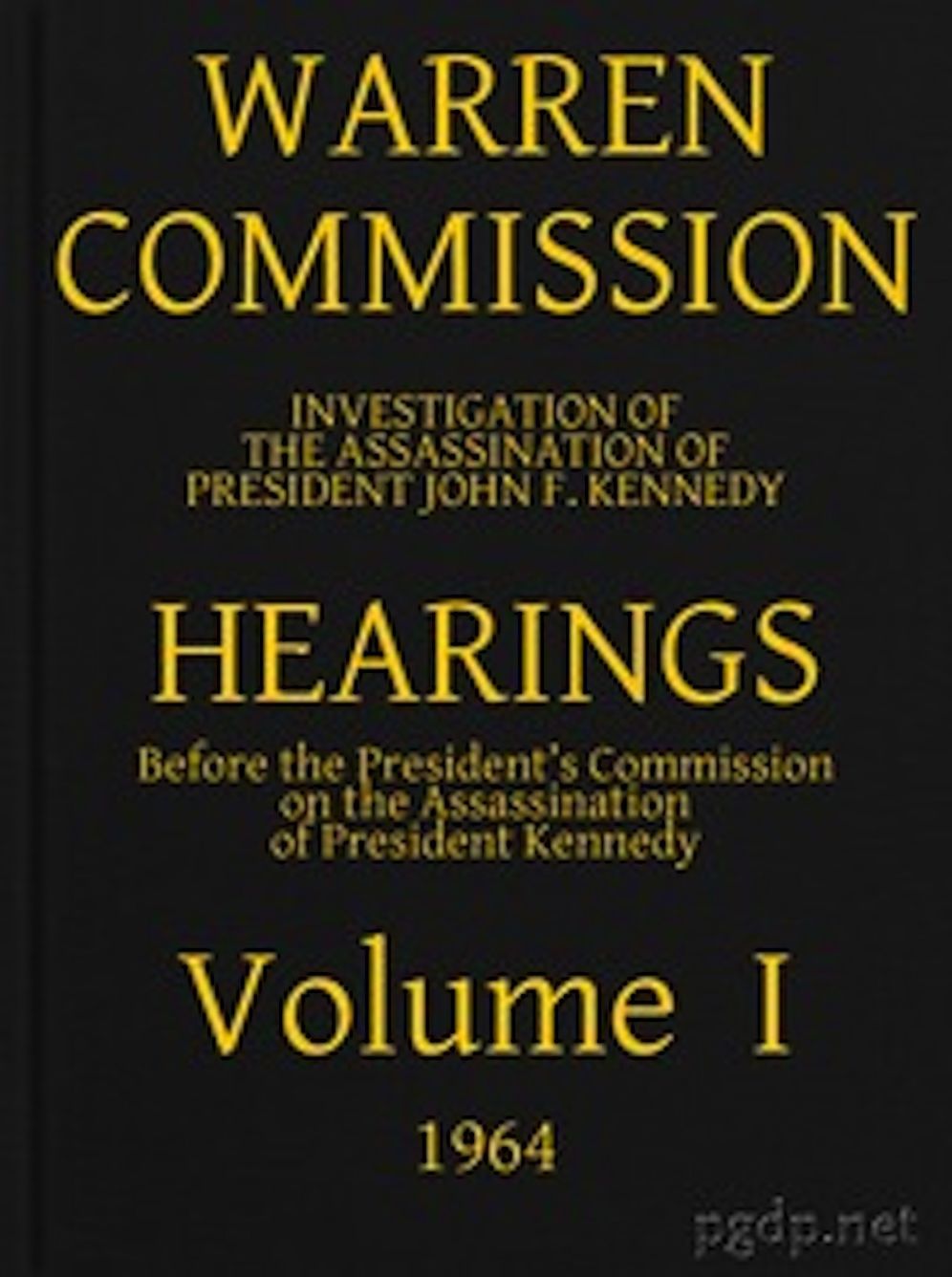Warren Commission (1 of 26): Hearings Vol. I (of 15)