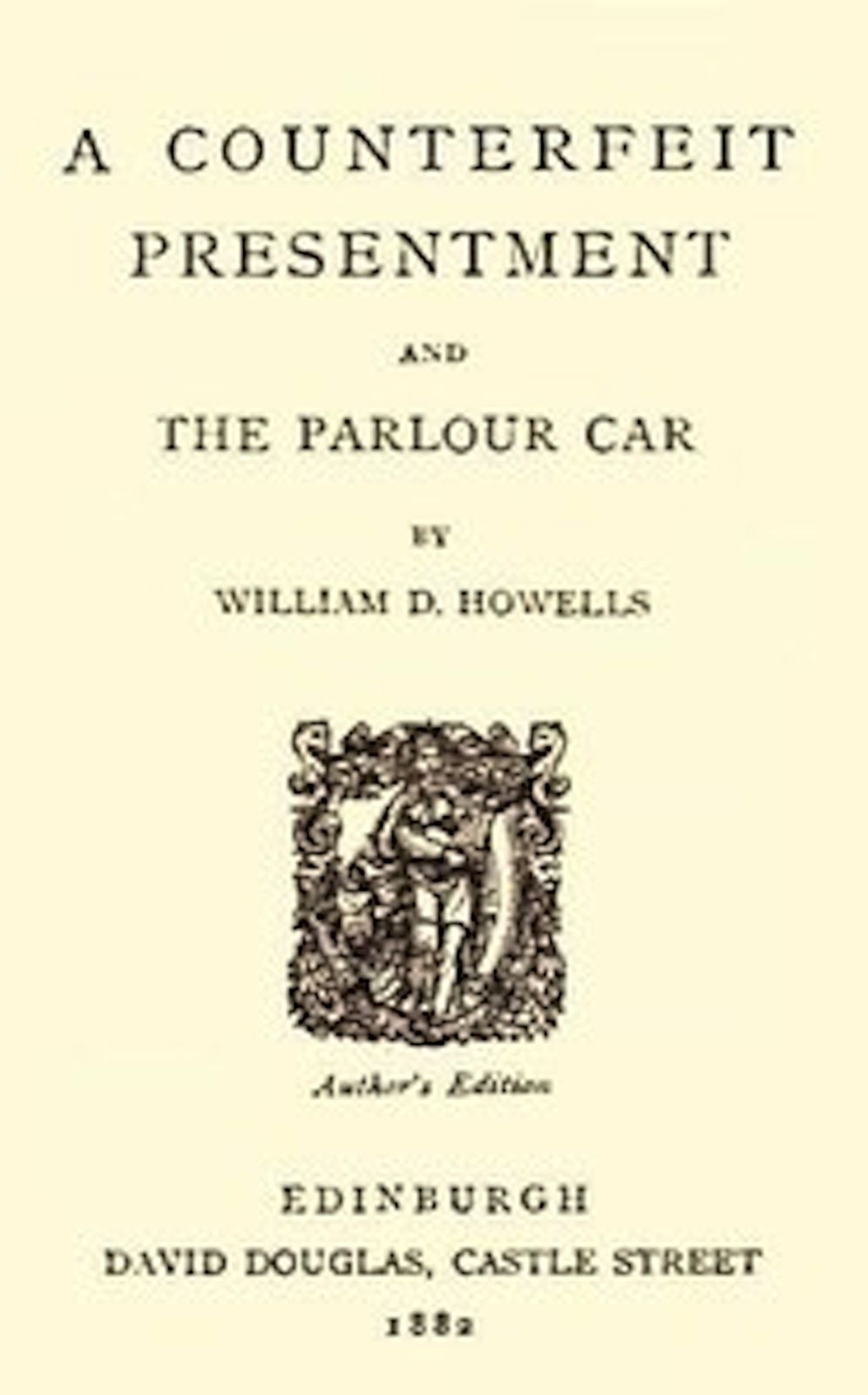 A Counterfeit Presentment and The Parlour Car (Illustrated)