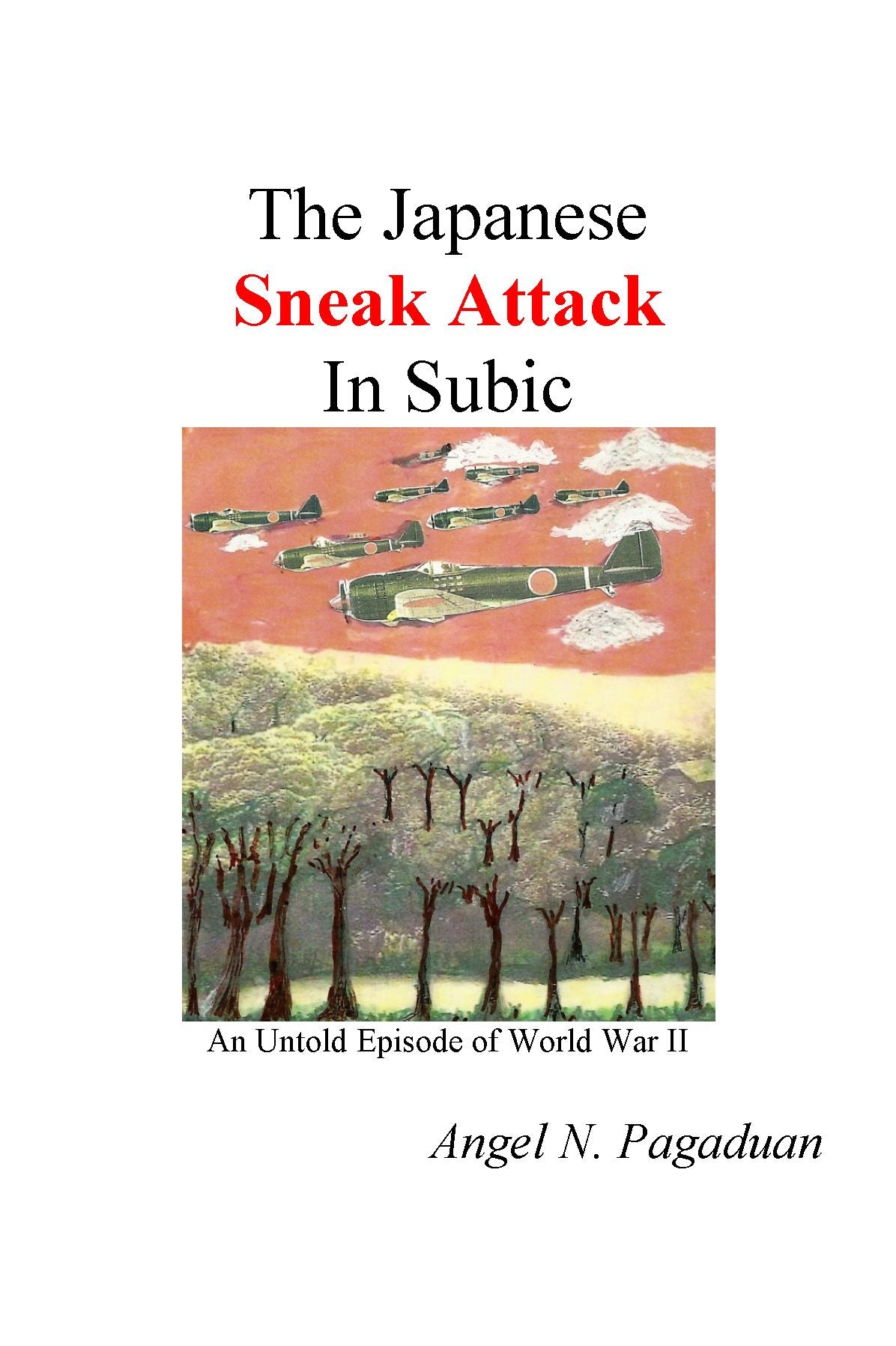 The Japanese Sneak Attack in Subic: An Untold Episode of World War II