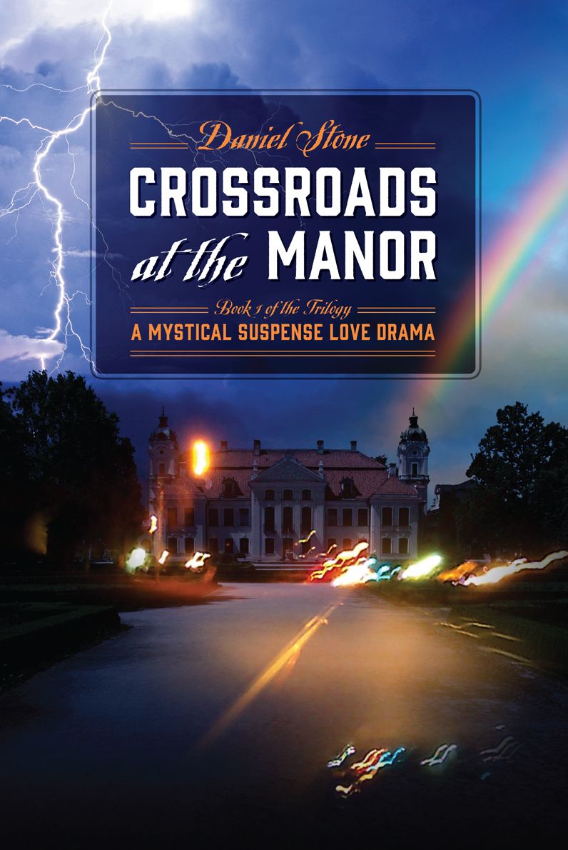 Crossroads at the Manor: Book 1 of the Trilogy: A Mystical Suspense Love Drama