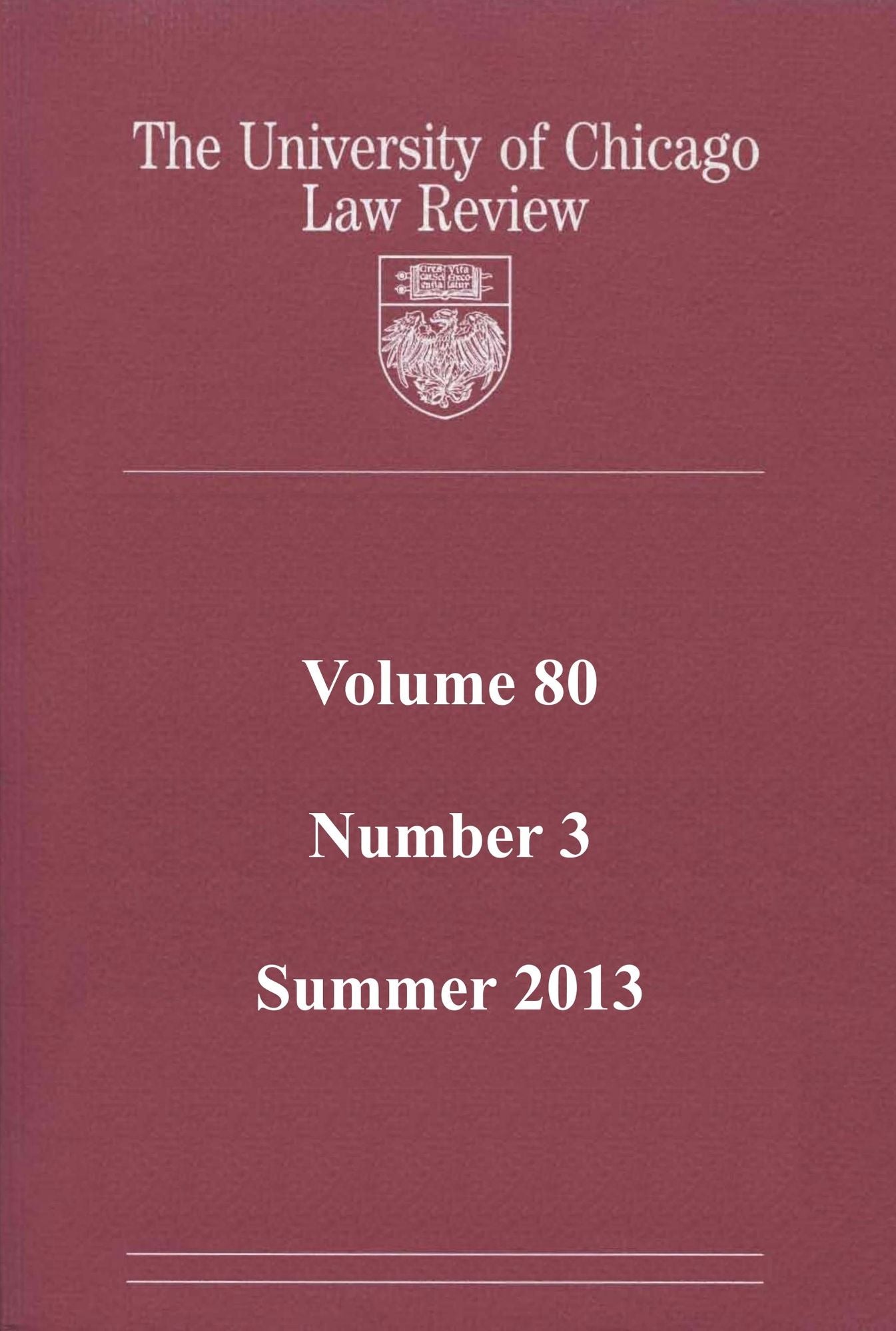 University of Chicago Law Review: Volume 80, Number 3 - Summer 2013