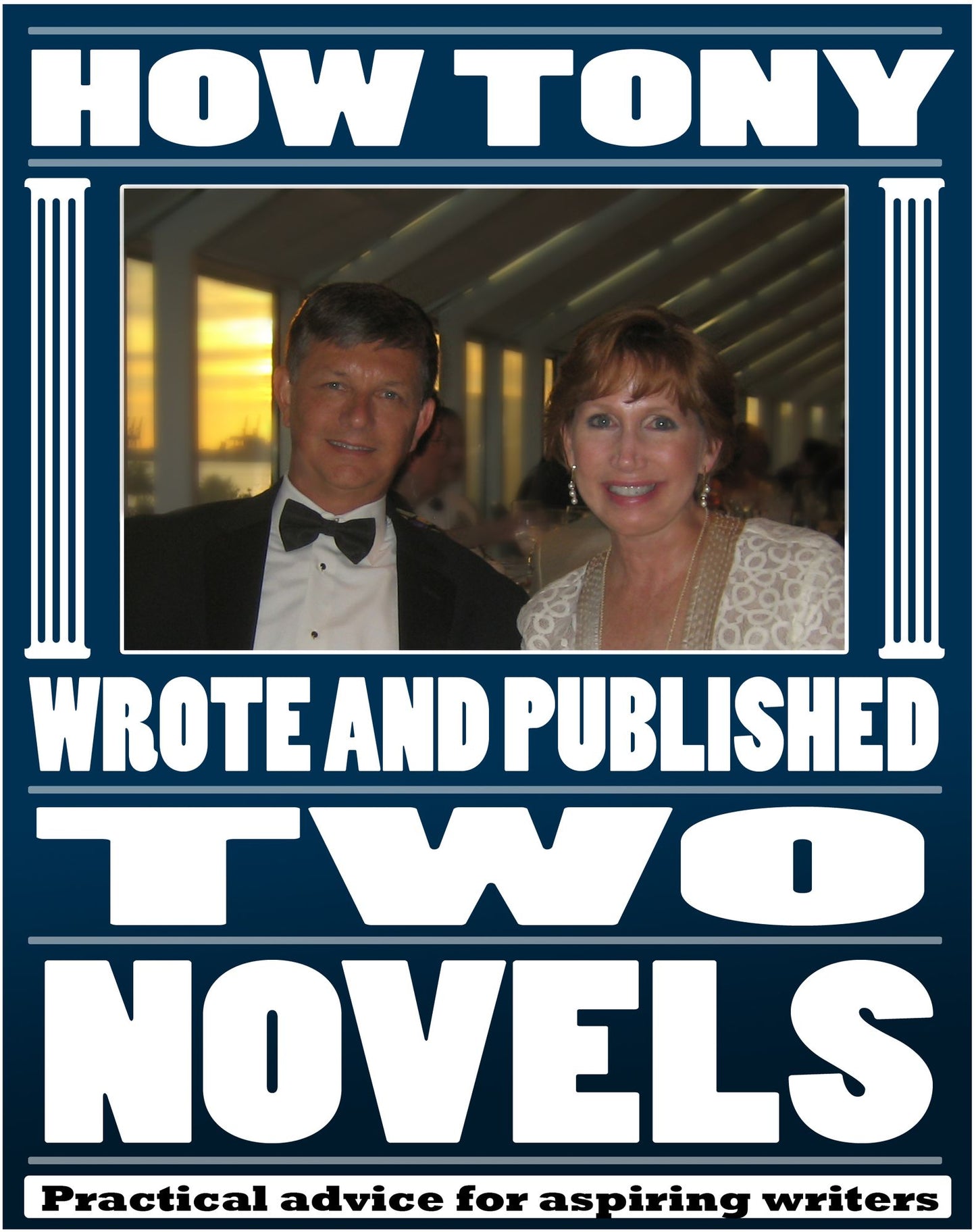 How Tony Wrote and Published Two Novels