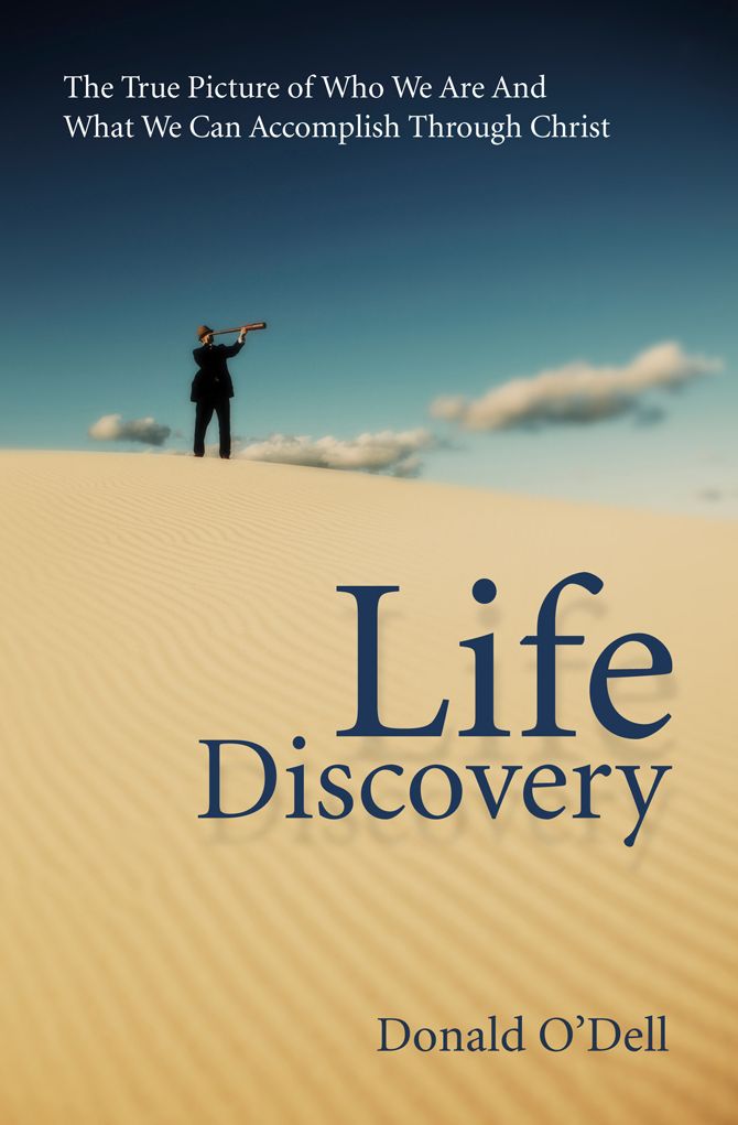 Life Discovery: The True Picture of Who We Are and What We Can Accomplish Through Christ