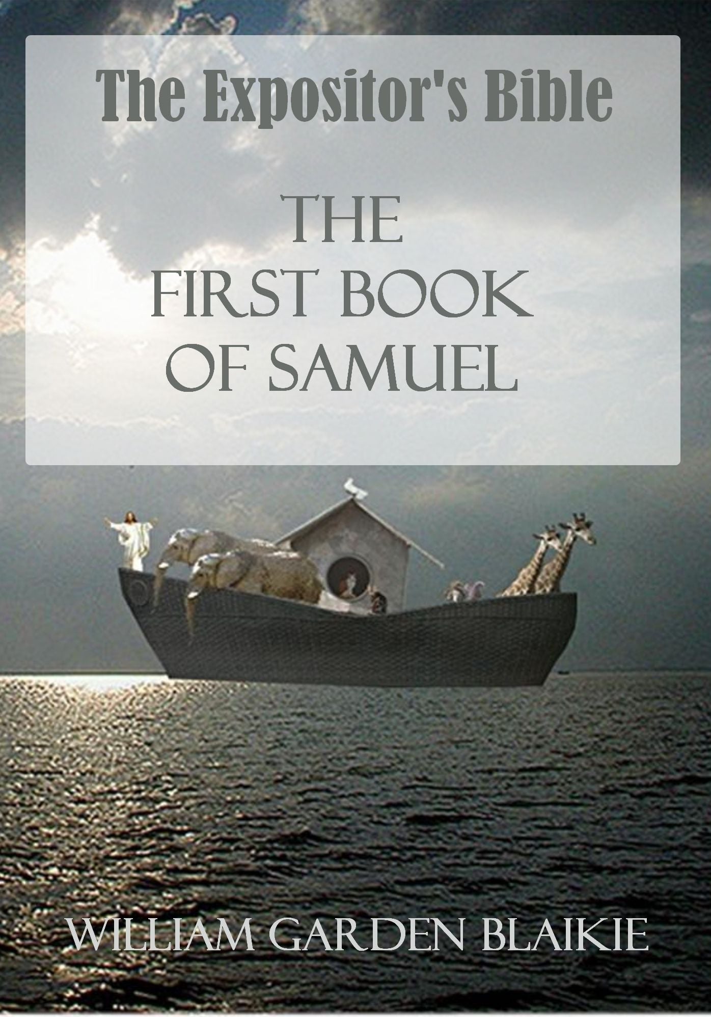 The Expositor's Bible : The First Book of Samuel (Illustrated)