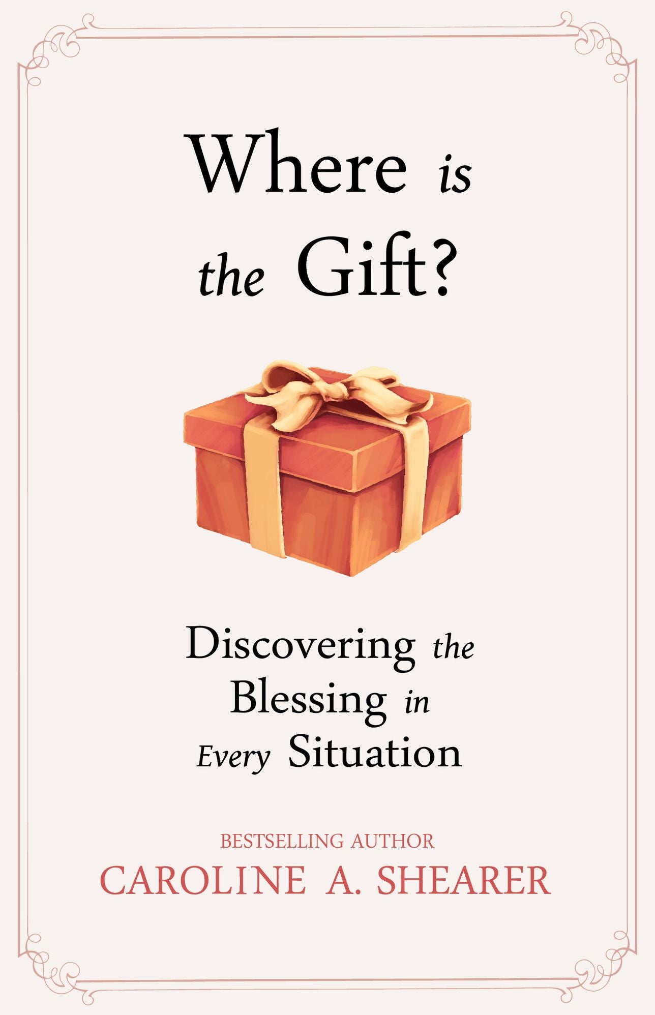Where Is the Gift? Discovering the Blessing in Every Situation, a min-e-book