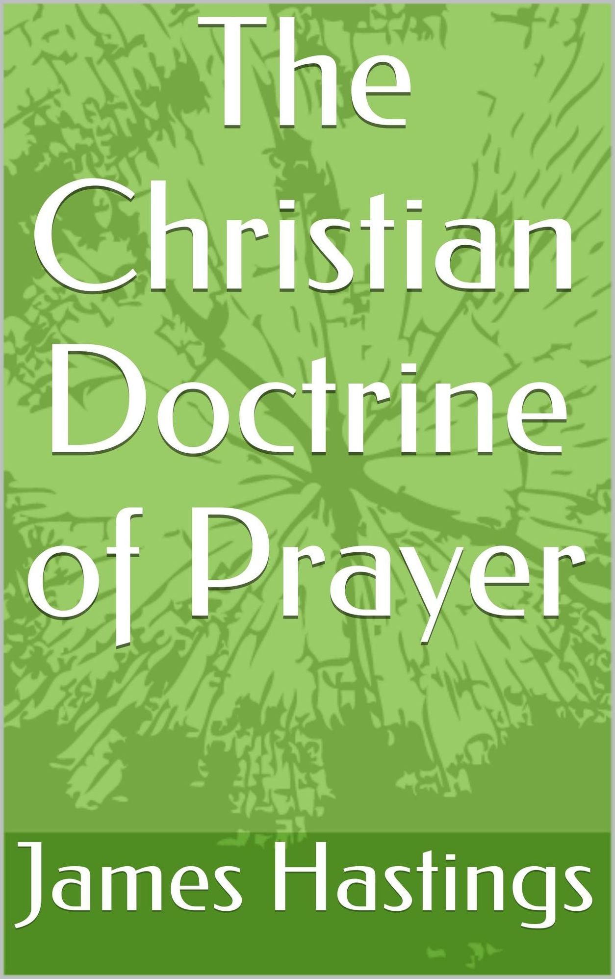 The Christian Doctrine of Prayer