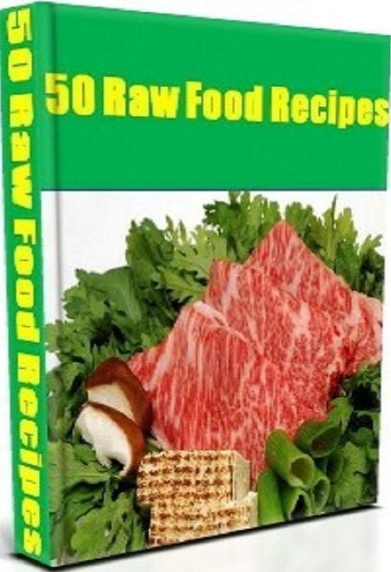 CookBook on - 50 Raw Food Recipes - They're fast. They're flavorful. And they're right at your fingertips...