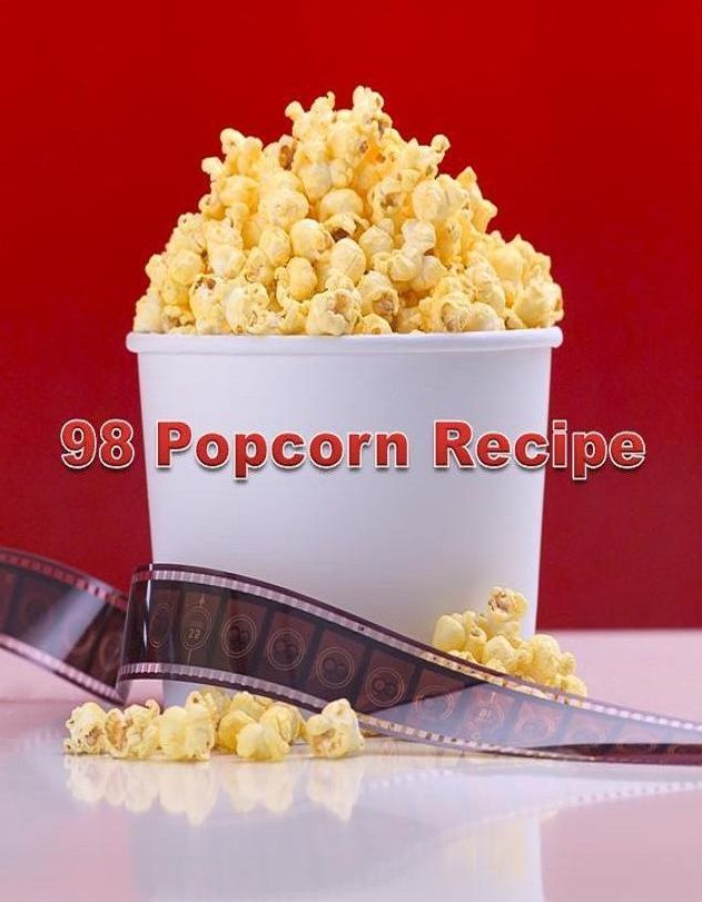 CookBook on 89 Popcom Recipes - Movie time!