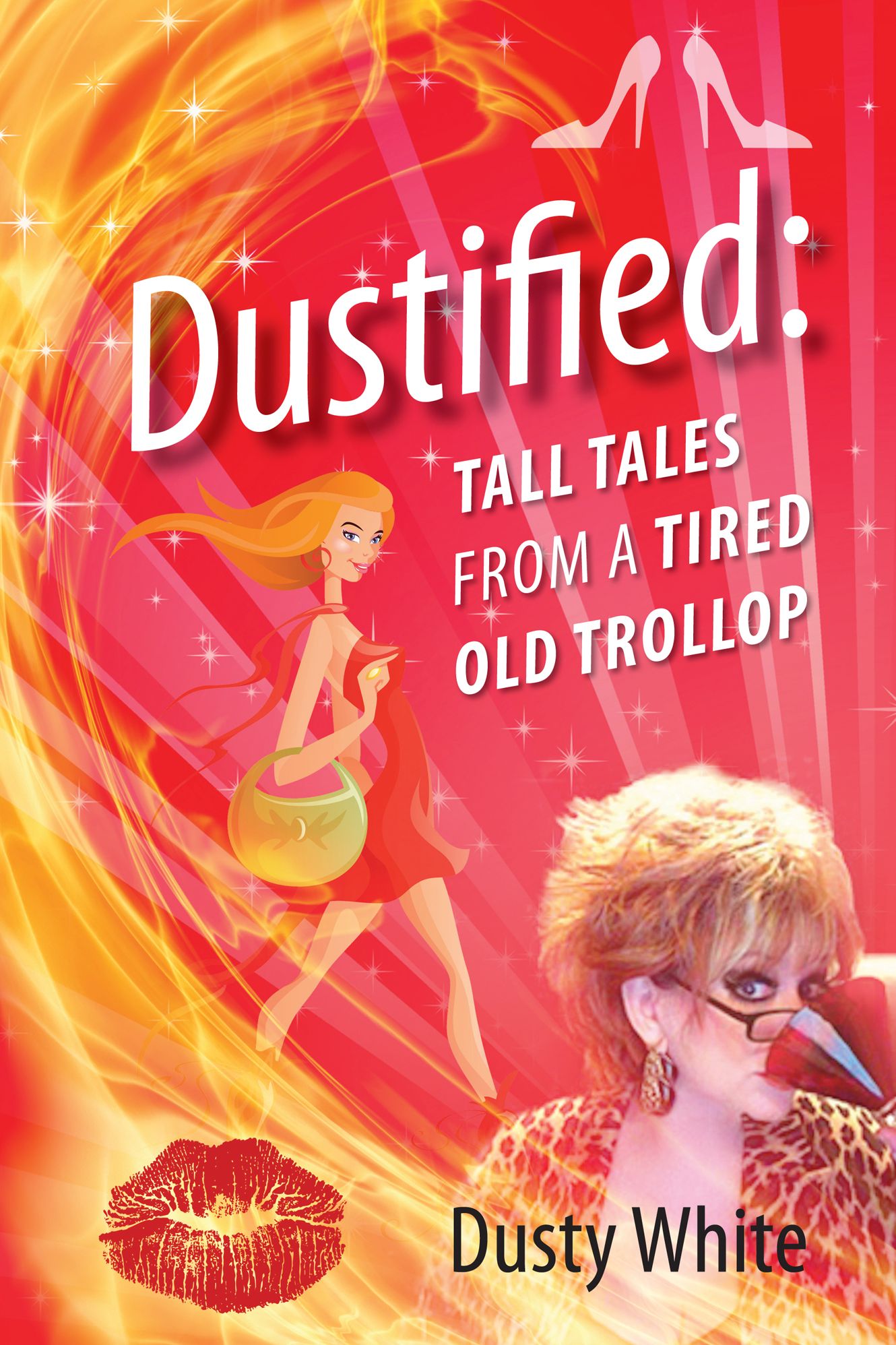 Dustified: Tall Tales From A Tired Old Trollop