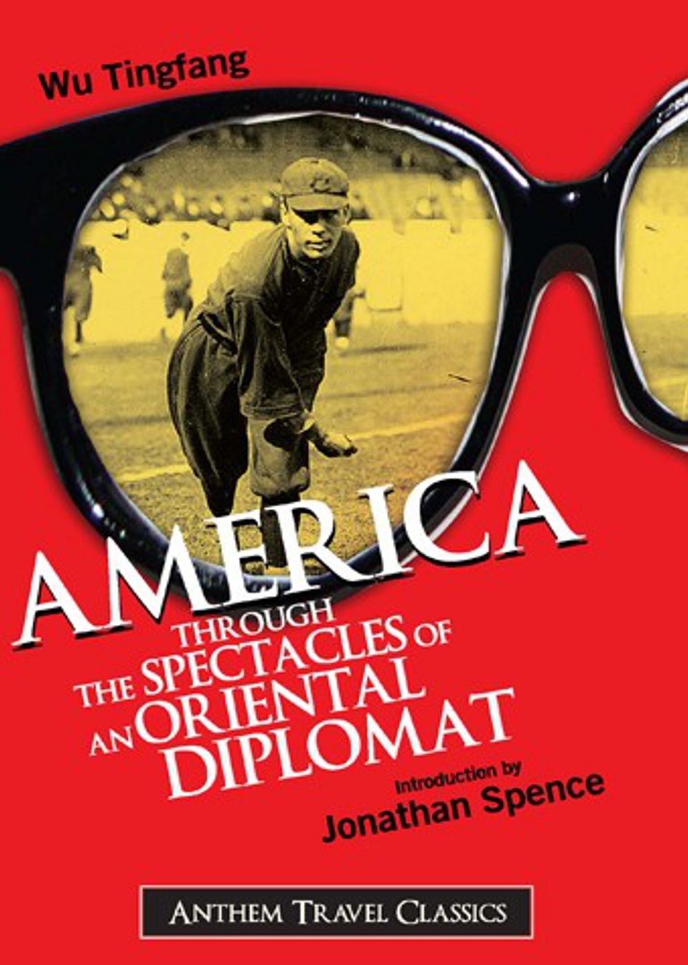 America, Through the Spectacles of an Oriental Diplomat: A Travel, Non-fiction Classic By Wu Tingfan! AAA+++