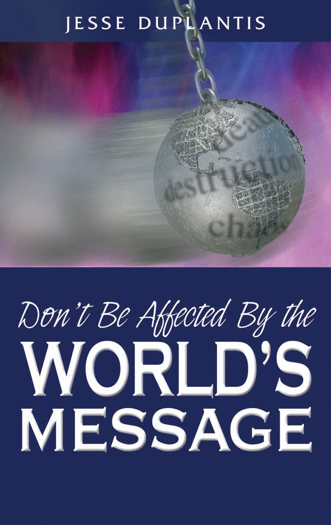 Don't Be Affected By The World's Message